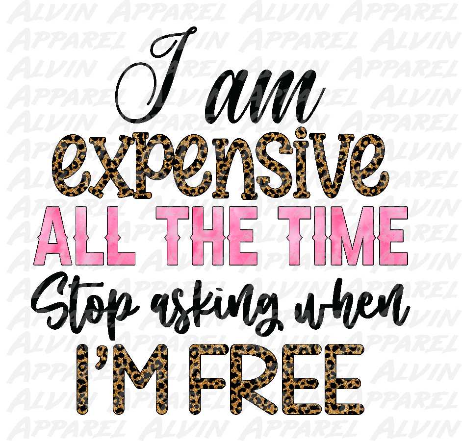 Im Expensive All The Time