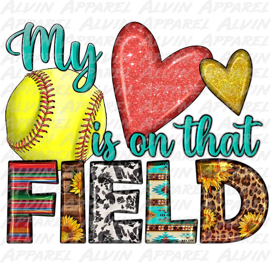 My Heart Is On That Field Softball