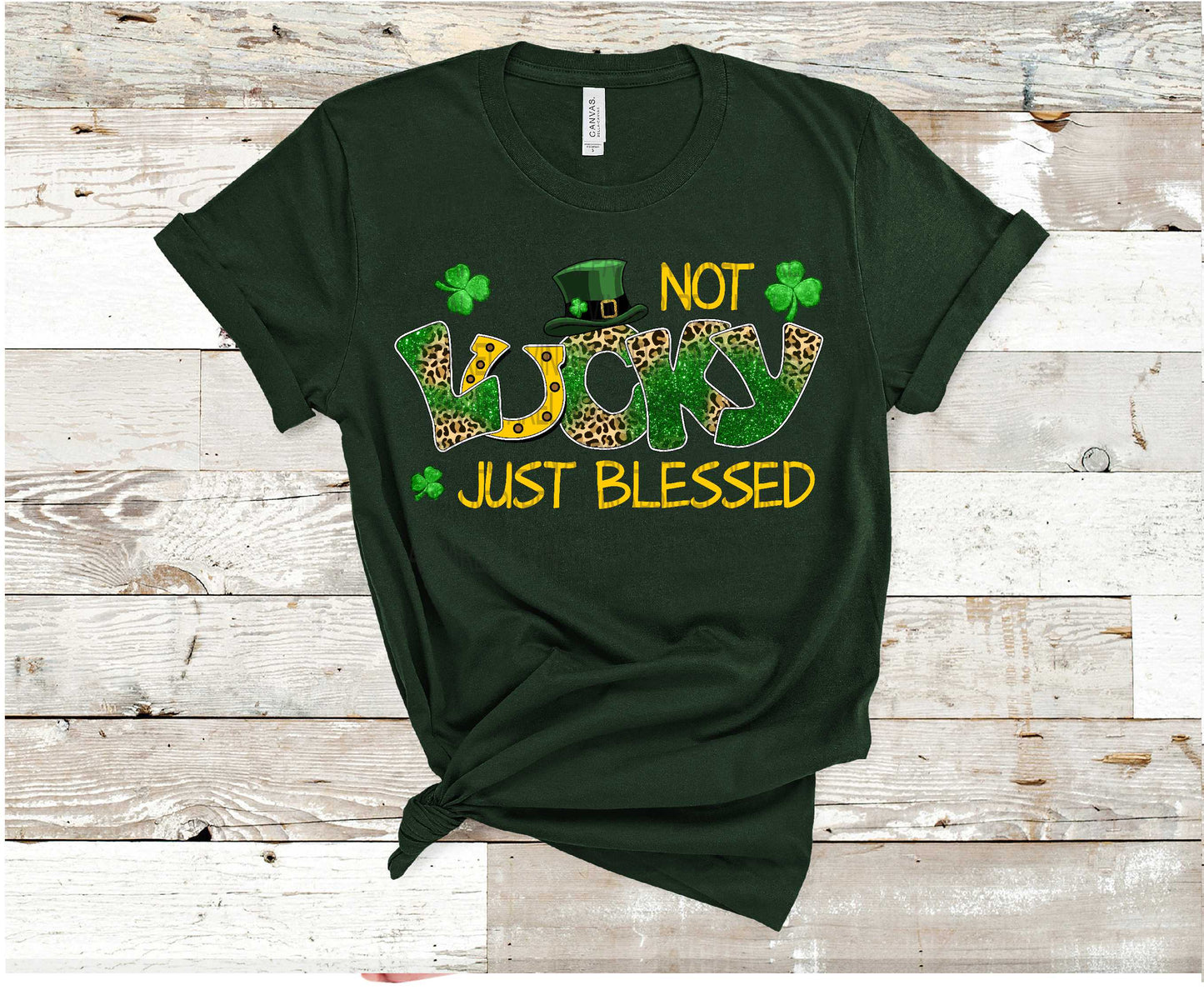 Not Lucky Blessed St Patrick's Day