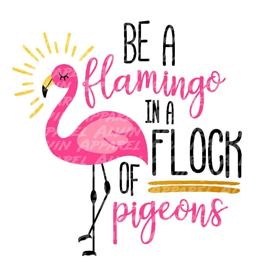Be a Flamingo In A Flock of Pigeons Transfer