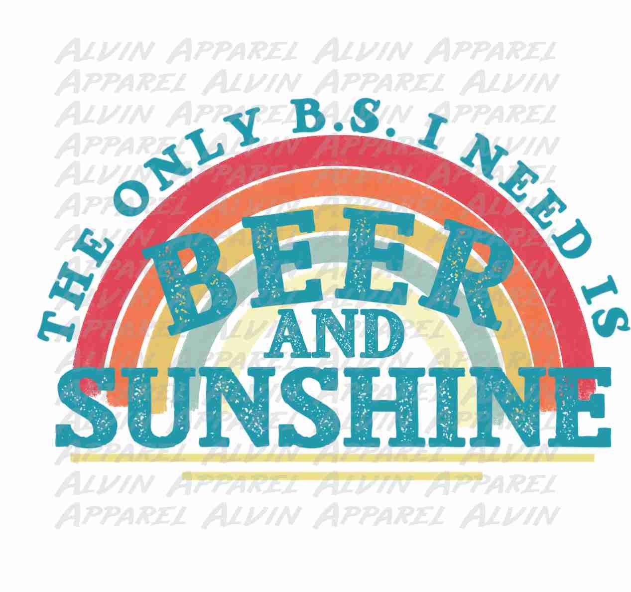 Only BS I Need is Beer and Sunshine Transfer