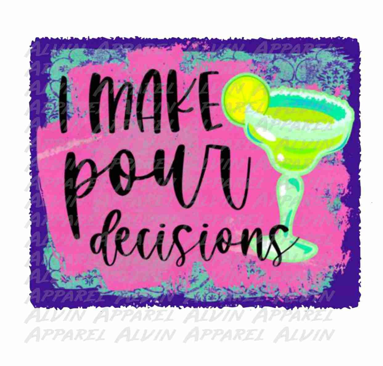 I Make Pour Decisions Transfer