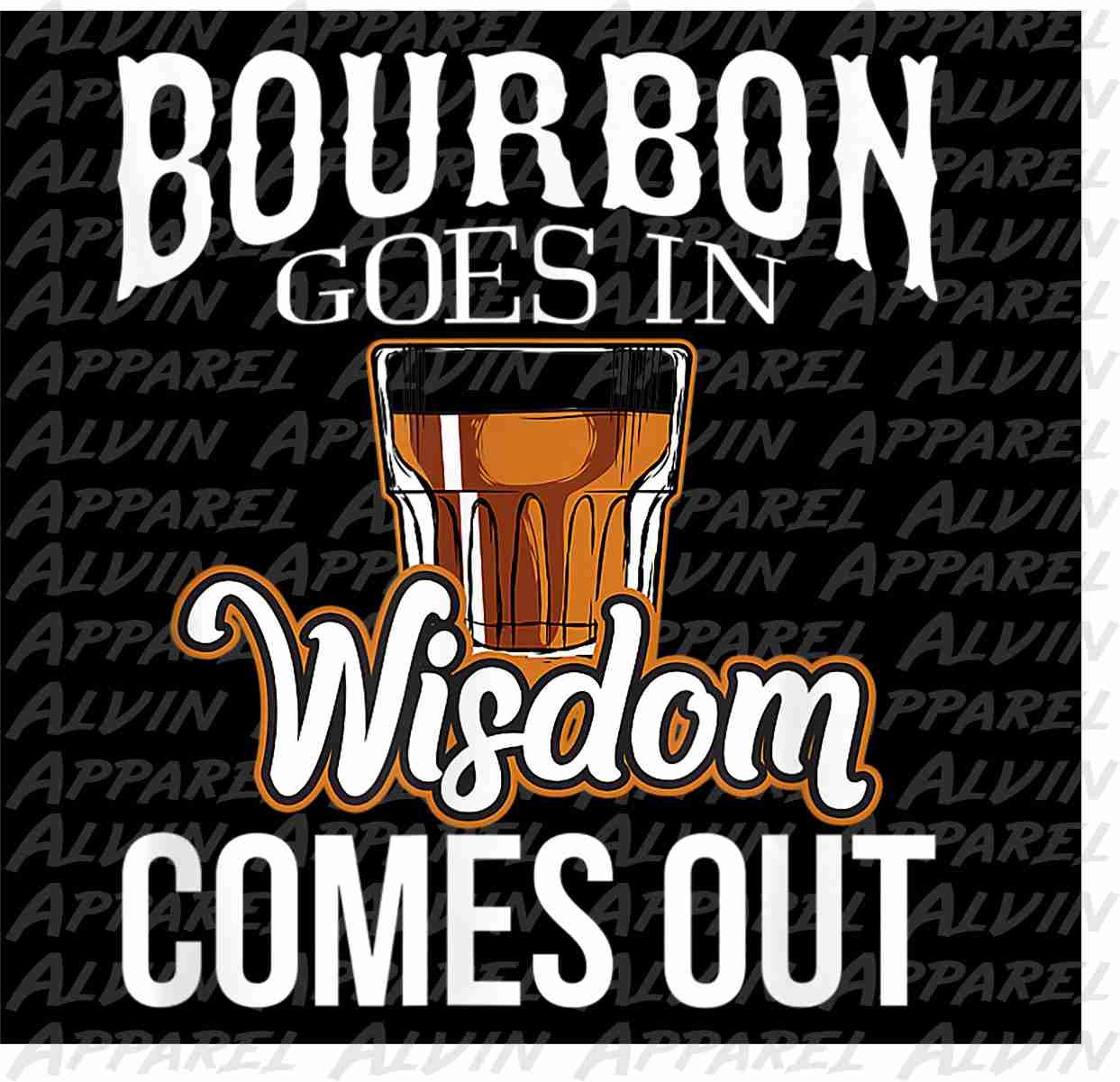 Bourbon goes in wisdom comes out glass Transfer
