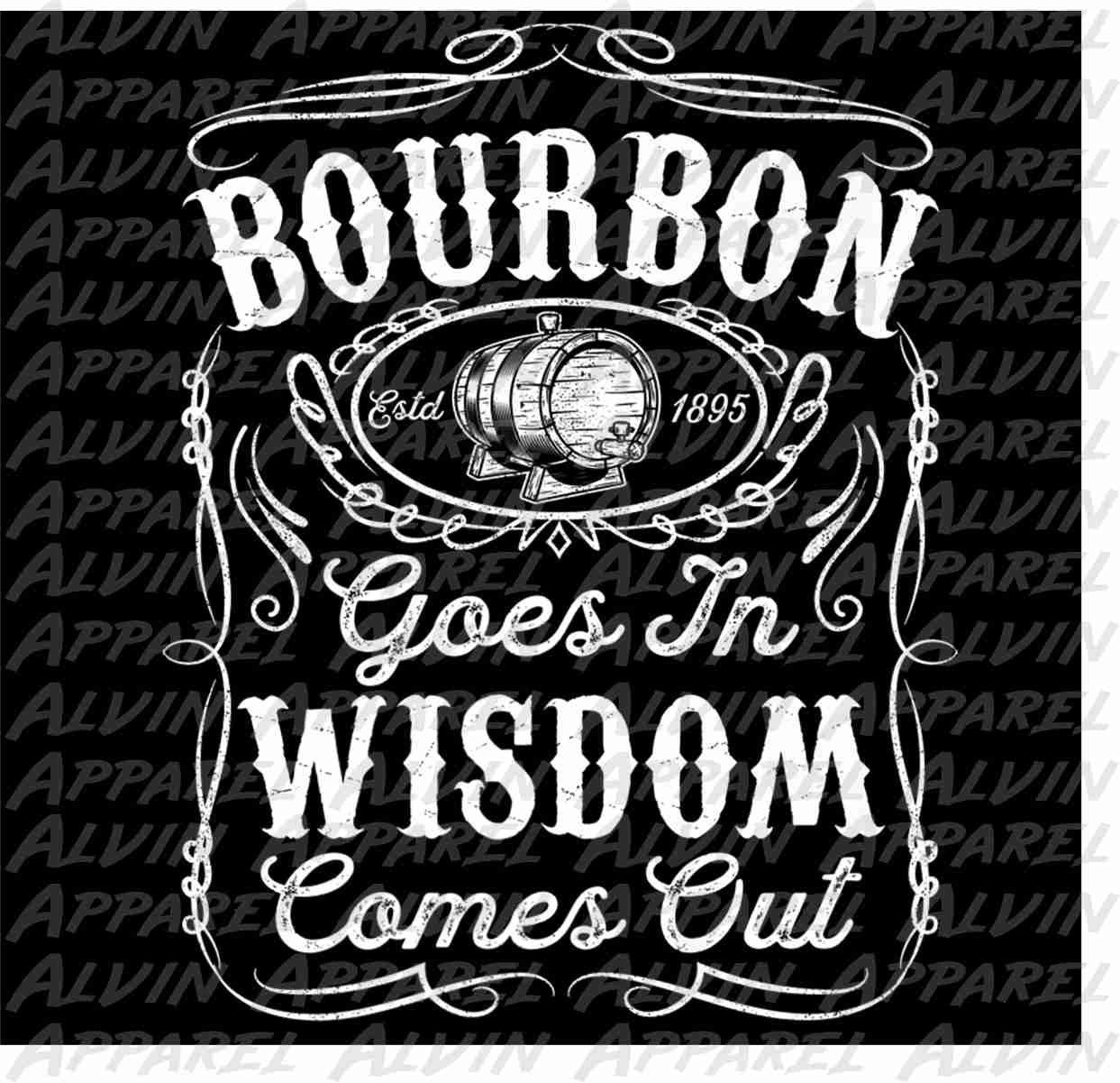 Bourbon goes in wisdom comes out Transfer