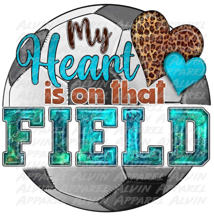 Soccer My Heart is on that Field DTF Transfer