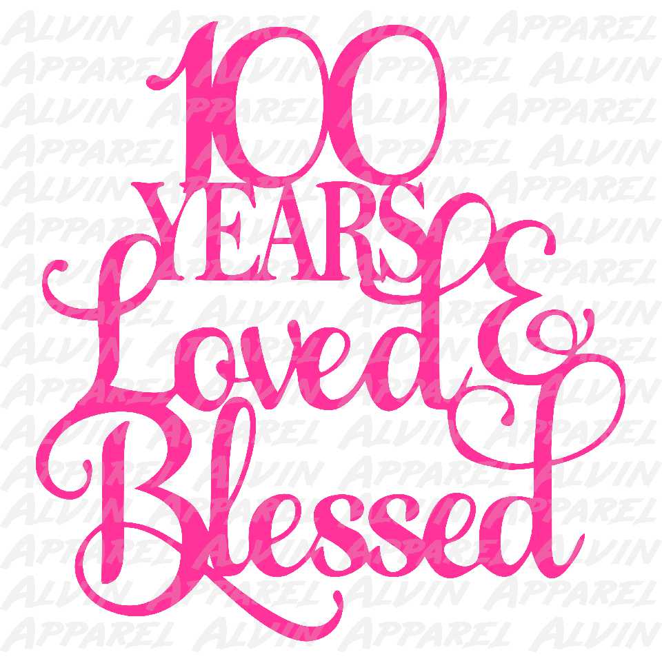 100 years loved and blessed