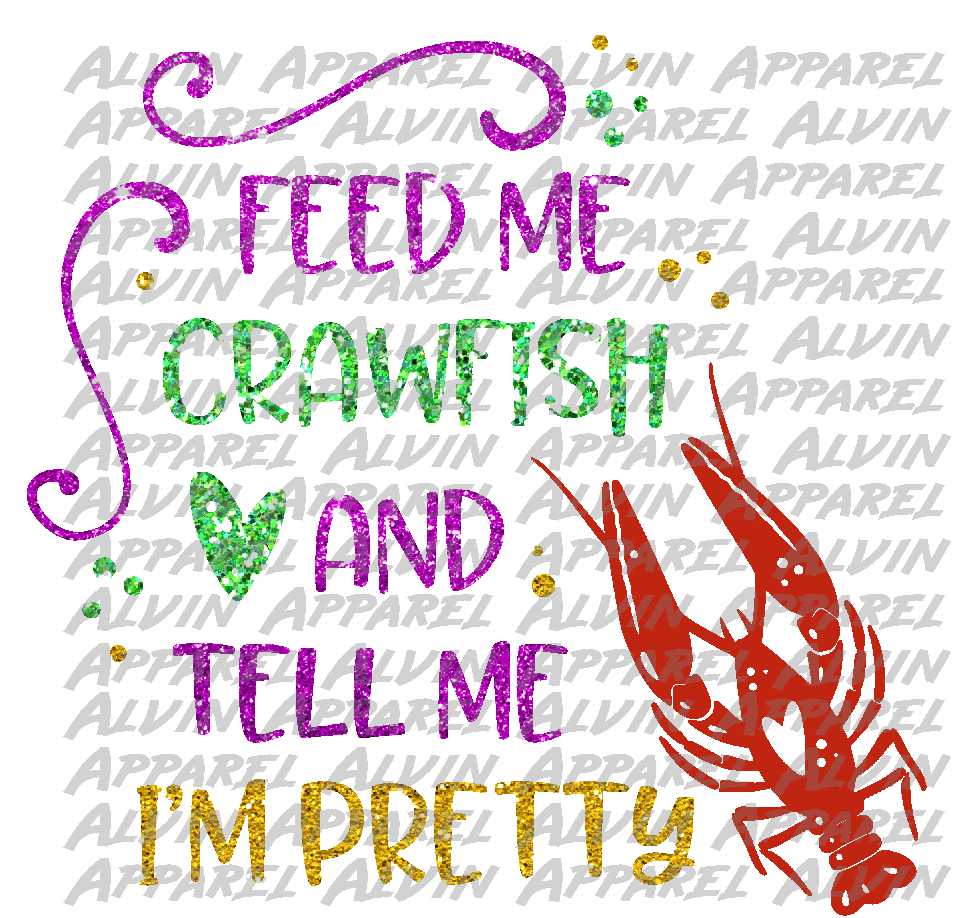 Feed Me Crawfish and Tell Me I'm Pretty Glitter Mardi Gras