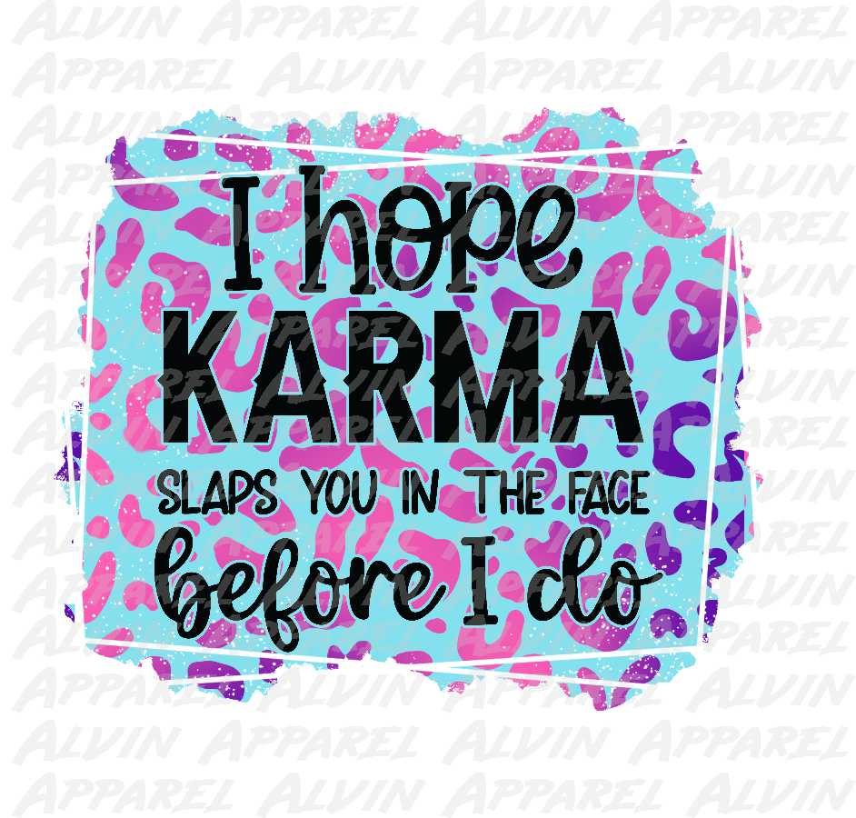 Hope Karma Slaps You