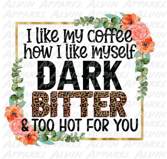Like My Coffee Like I Like Myself