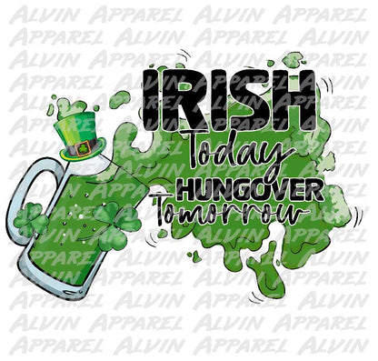 Irish Today Hungover Tomorrow Green bkg St Patrick's Day