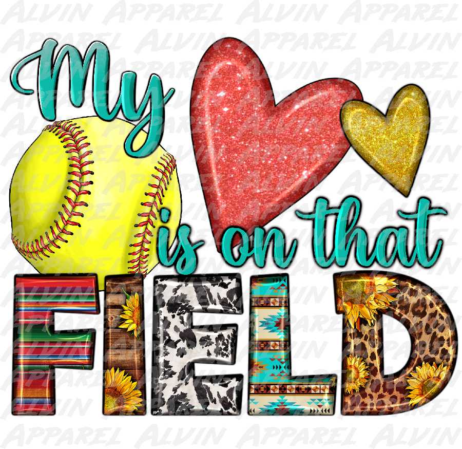 My Heart Is On That Field Softball