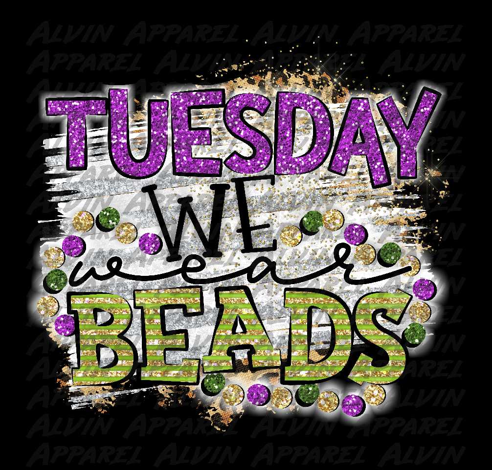 Tuesday We Wear Beads Mardi Gras