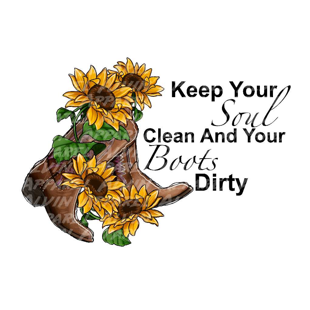 Keep Your Soul Clean Boots Dirty