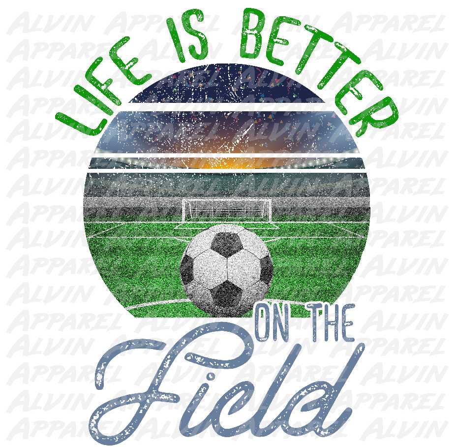 Life Is Better On The Soccer Field