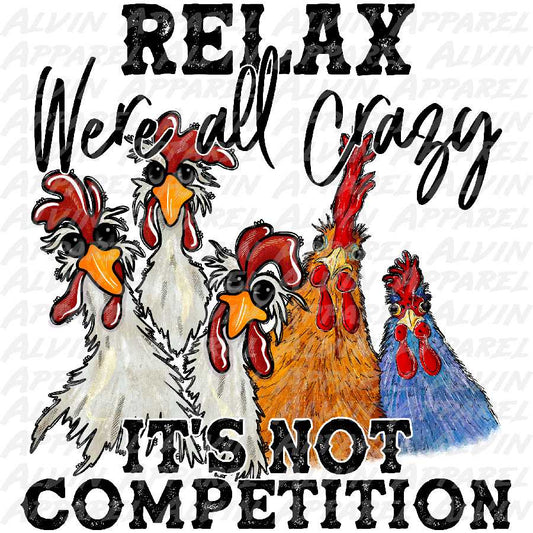 Relax we're all crazy chickens