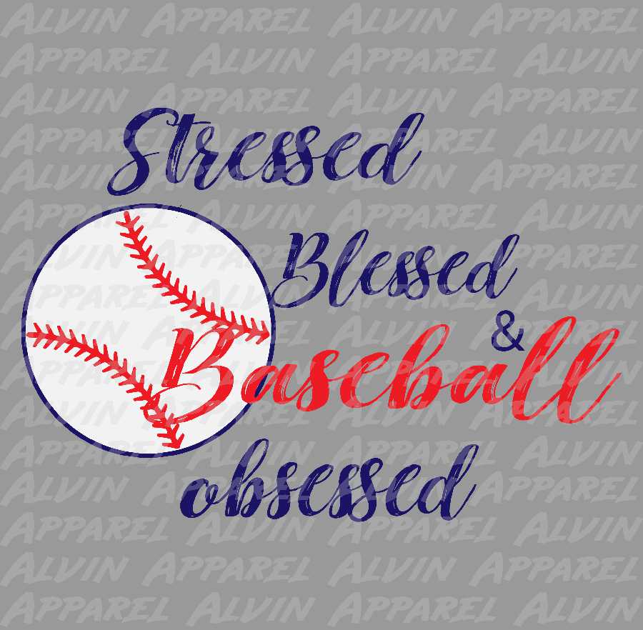 Stressed Blessed Baseball Obsessed Distressed