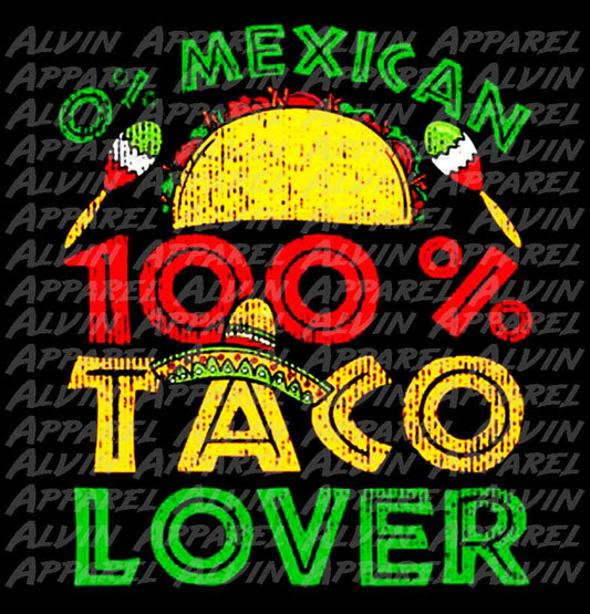 0% Mexican 100% Taco Lover