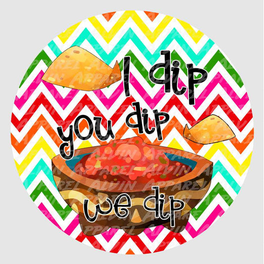 I Dip You Dip We Dip Salsa