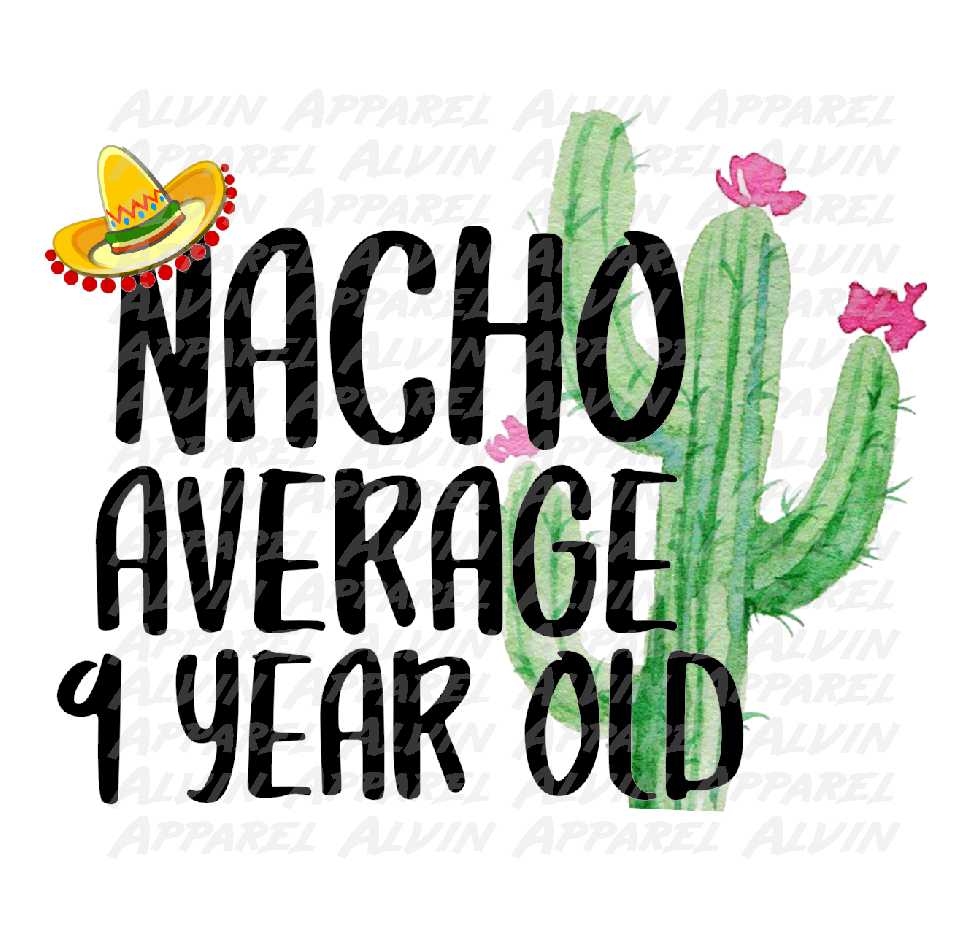 Nacho Average 9 Year Old