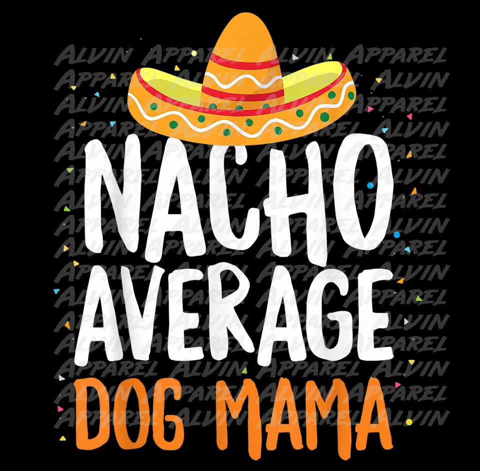 Nacho Average Dog Mama