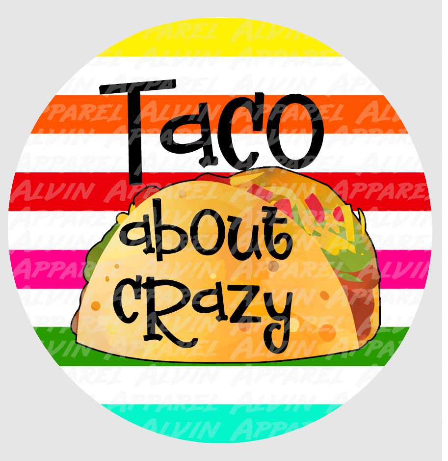 Taco About Crazy Circle