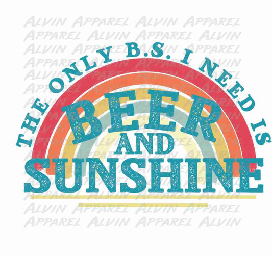 Only BS I Need is Beer and Sunshine Transfer