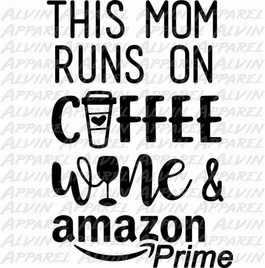 This Mom Runs on Coffee Wine and Amazon Prime Transfer