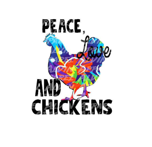 Peace Love and Chickens Tie Dye Transfer