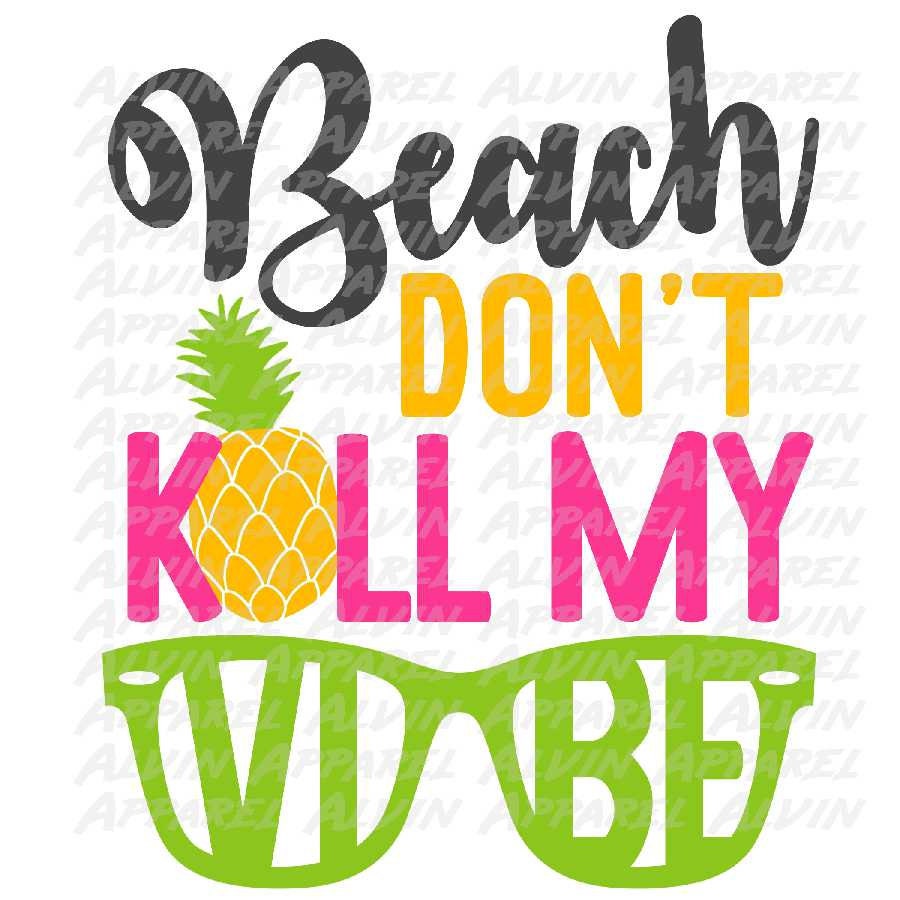 Beach Don't Kill My Vibe Transfer