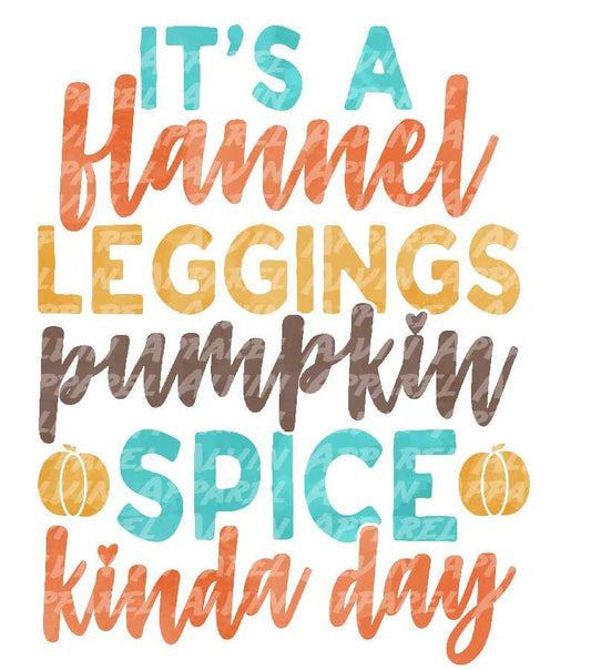 It's flannel, leggings and pumpkin spice Transfer