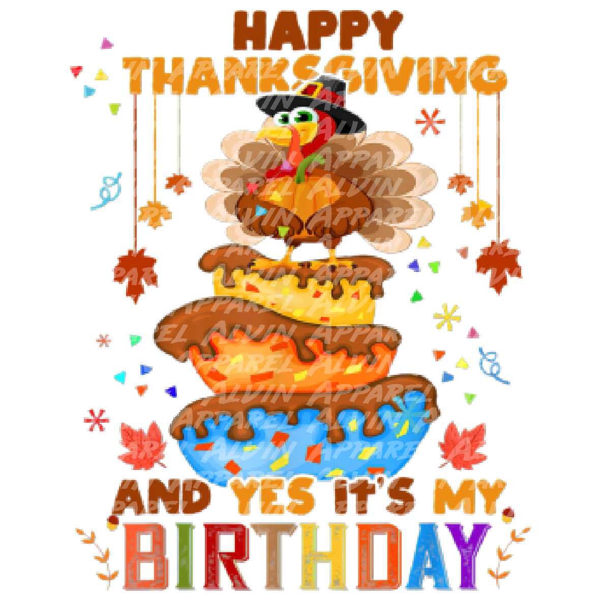 Happy Thanksgiving and Yes it's my Birthday Transfer