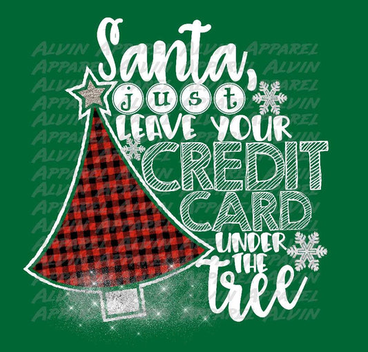 Santa Just Leave Your Credit Card Under the Tree Transfer