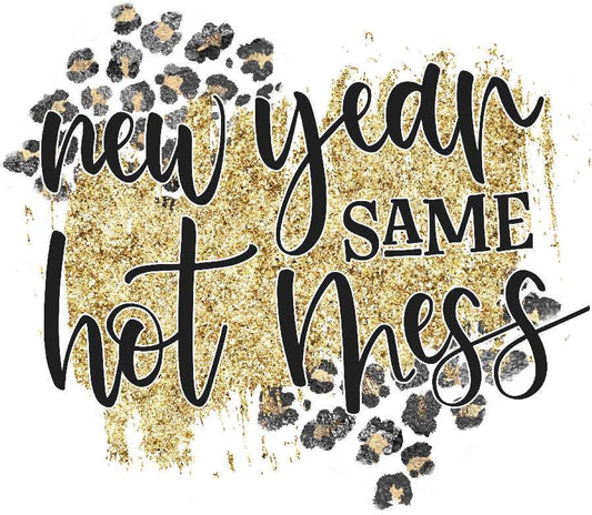 New Year Same Hot Mess Gold Red Blue Pink Transfer