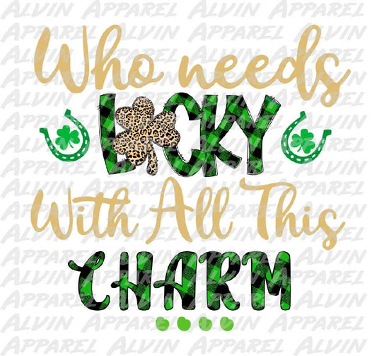 Who Needs Lucky with All This Charm St Patrick's Day