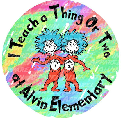 I teach a thing or two at Alvin Elementary Customizable*