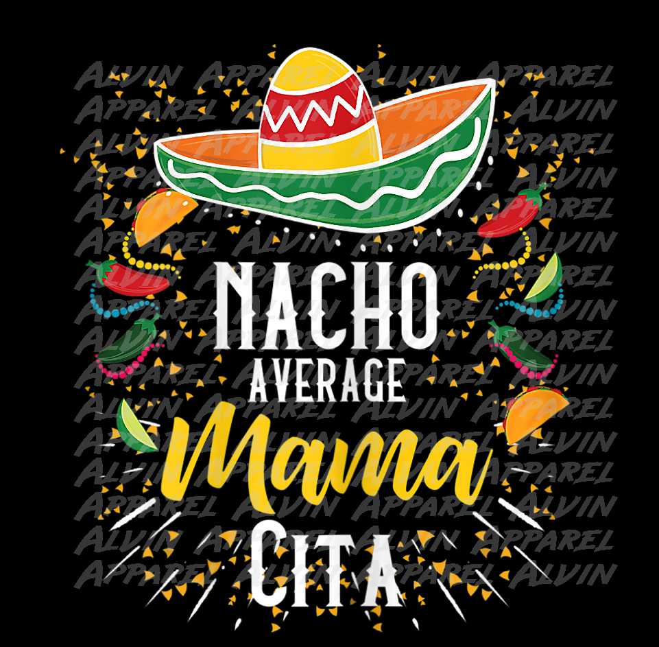 Nacho Average Mamacita