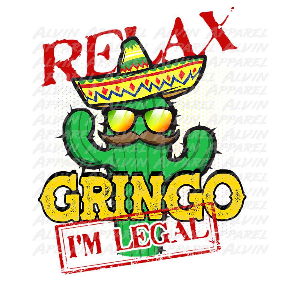 Relax Gringo I'm Legal